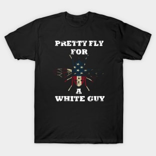 pretty fly for a white guy T-Shirt